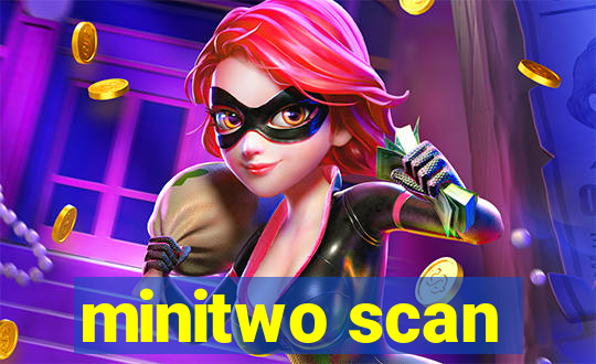 minitwo scan